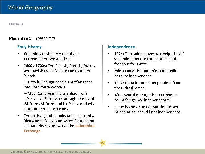World Geography Lesson 3 Main Idea 1 (continued) Early History • Columbus mistakenly called