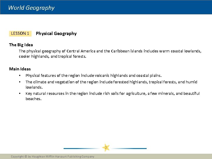 World Geography LESSON 1 Physical Geography The Big Idea The physical geography of Central