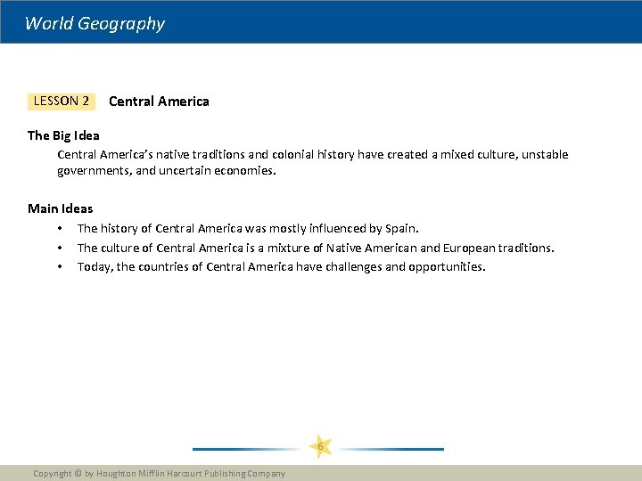 World Geography LESSON 2 Central America The Big Idea Central America’s native traditions and