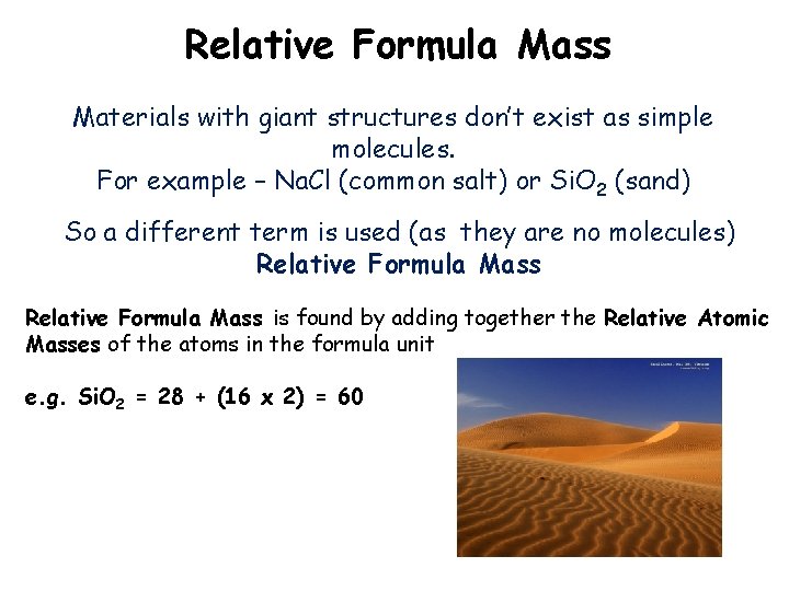 Relative Formula Mass Materials with giant structures don’t exist as simple molecules. For example