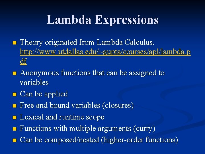 Lambda Expressions n n n n Theory originated from Lambda Calculus. http: //www. utdallas. Lambda Expressions n n n n Theory originated from Lambda Calculus. http: //www. utdallas.