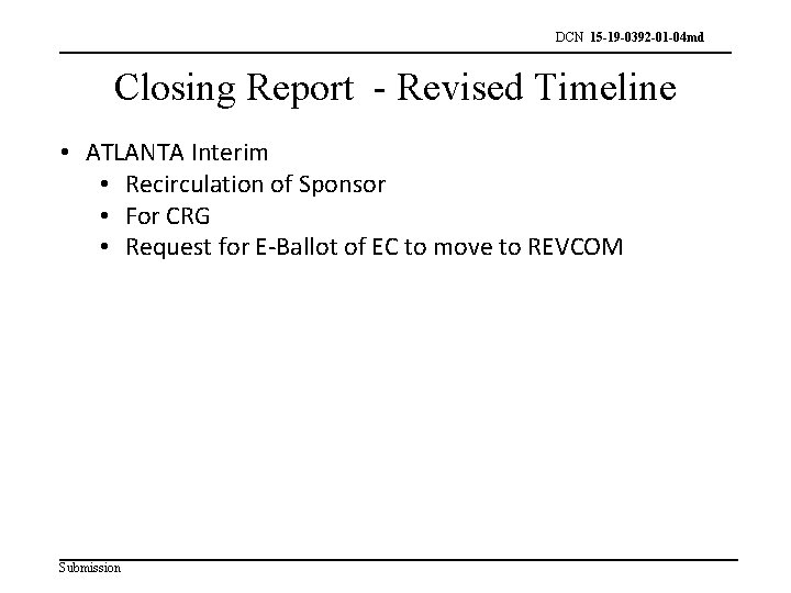 DCN 15 -19 -0392 -01 -04 md Closing Report - Revised Timeline • ATLANTA