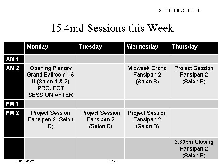 DCN 15 -19 -0392 -01 -04 md 15. 4 md Sessions this Week Monday