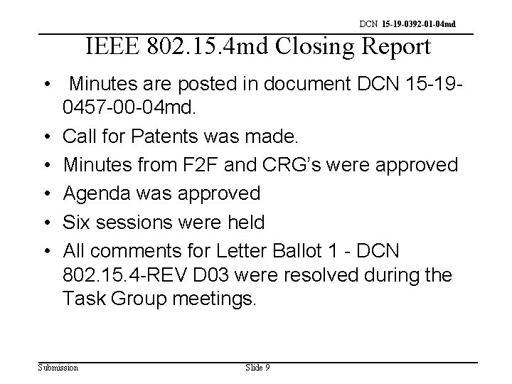 DCN 15 -19 -0392 -01 -04 md IEEE 802. 15. 4 md Closing Report