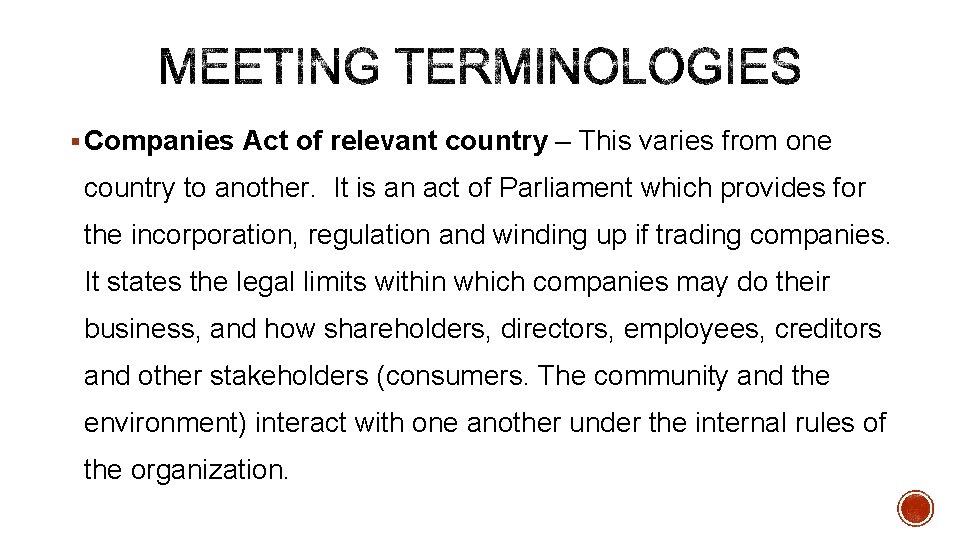 § Companies Act of relevant country – This varies from one country to another.