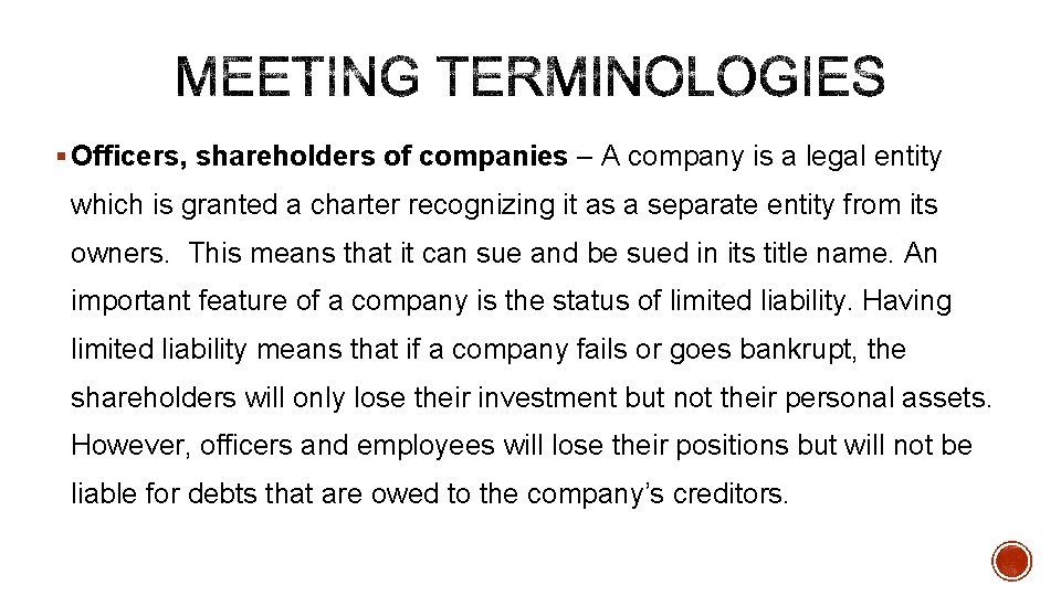 § Officers, shareholders of companies – A company is a legal entity which is