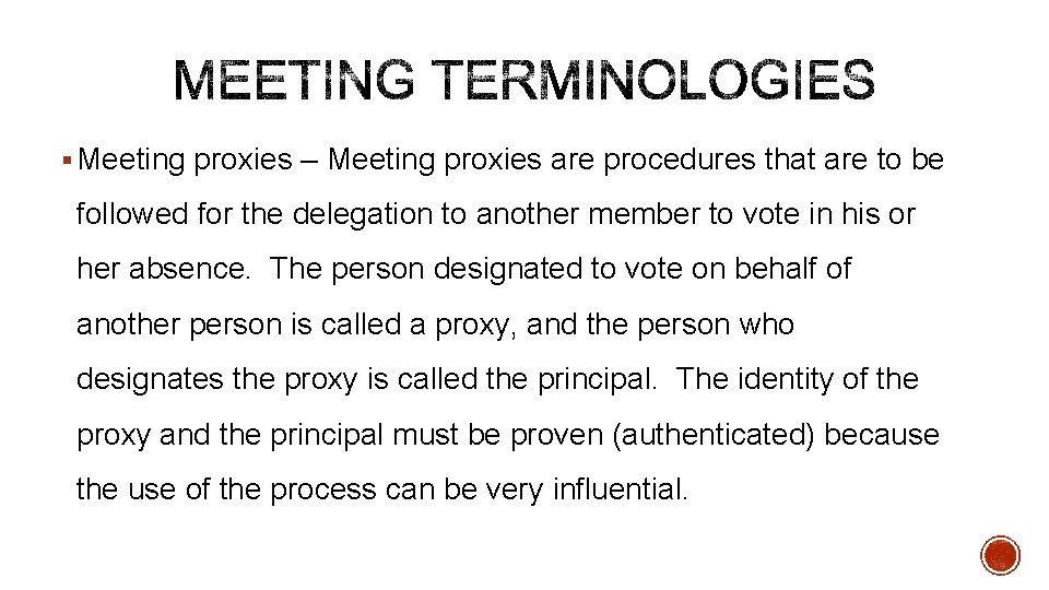 § Meeting proxies – Meeting proxies are procedures that are to be followed for