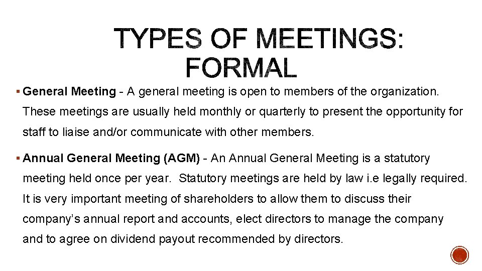 § General Meeting - A general meeting is open to members of the organization.