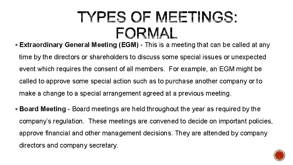 § Extraordinary General Meeting (EGM) - This is a meeting that can be called