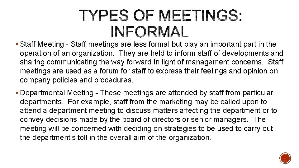 § Staff Meeting - Staff meetings are less formal but play an important part