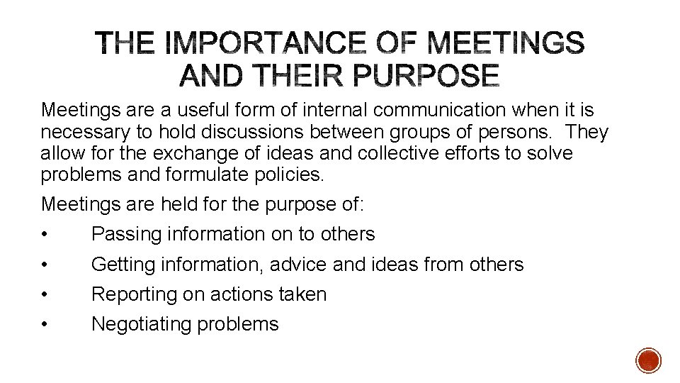 Meetings are a useful form of internal communication when it is necessary to hold