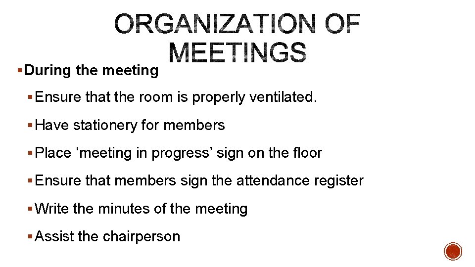 § During the meeting § Ensure that the room is properly ventilated. § Have