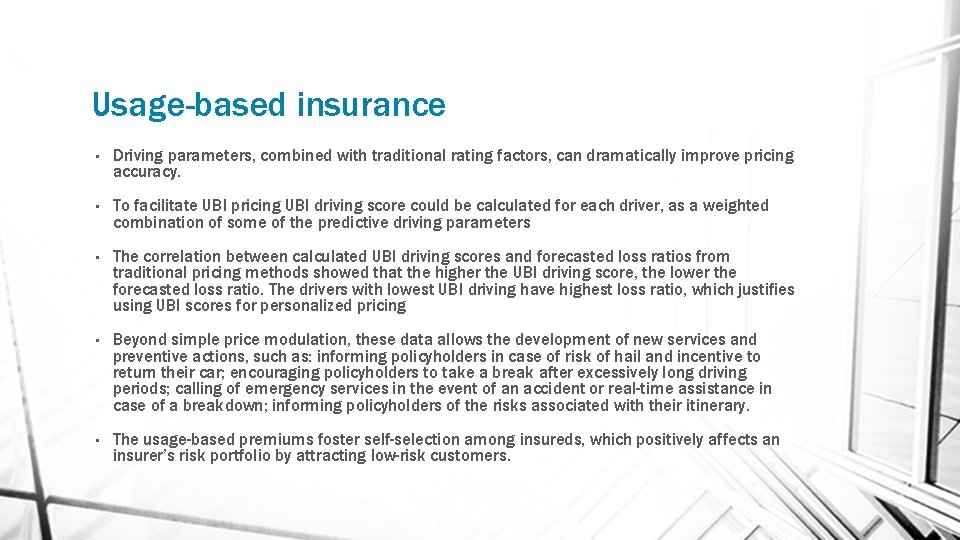 Usage-based insurance • Driving parameters, combined with traditional rating factors, can dramatically improve pricing
