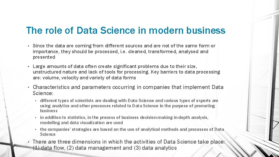 The role of Data Science in modern business • Since the data are coming