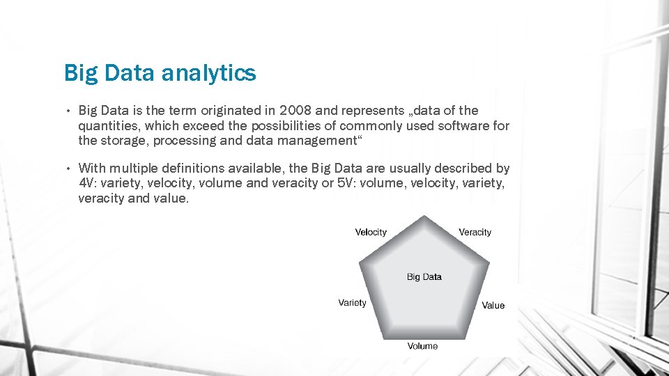 Big Data analytics • Big Data is the term originated in 2008 and represents