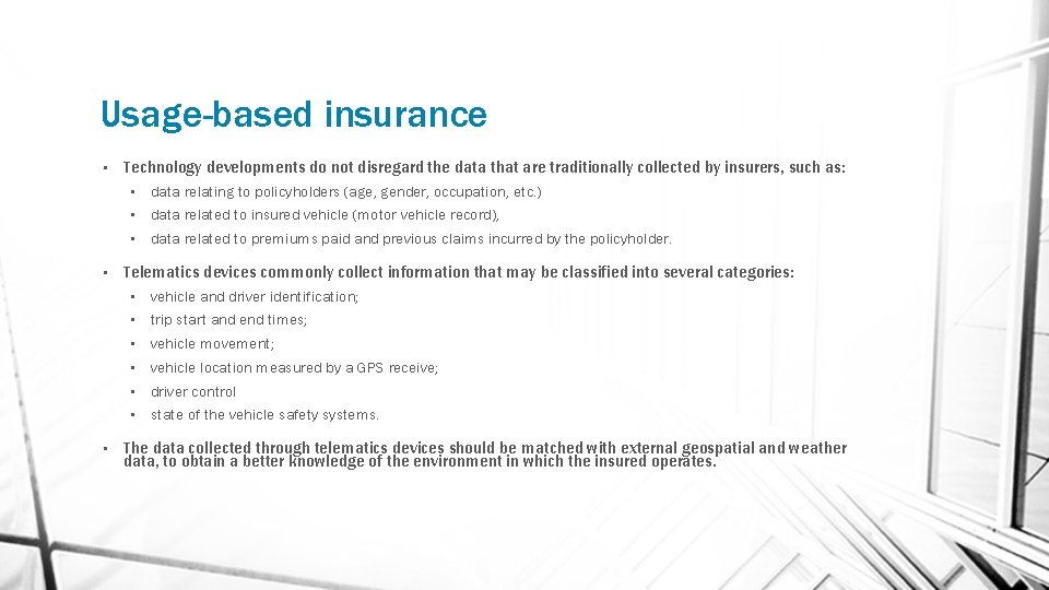 Usage-based insurance • • • Technology developments do not disregard the data that are
