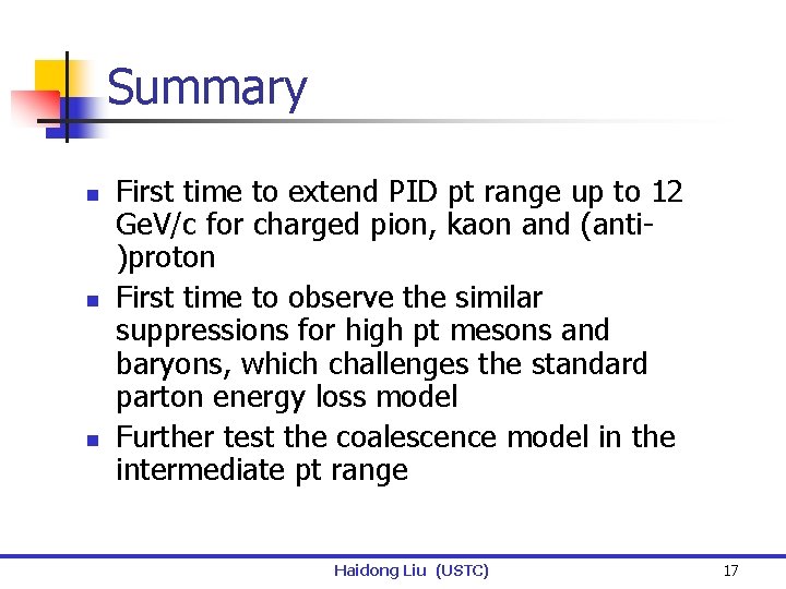 Summary n n n First time to extend PID pt range up to 12