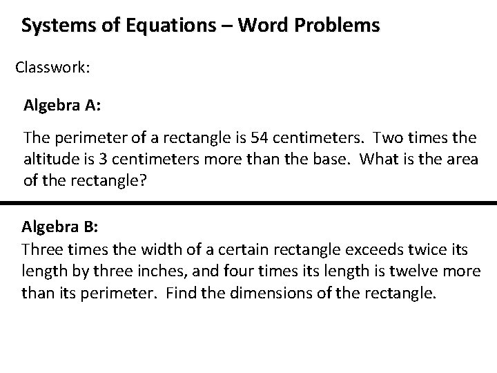 Systems of Equations – Word Problems Classwork: Algebra A: The perimeter of a rectangle