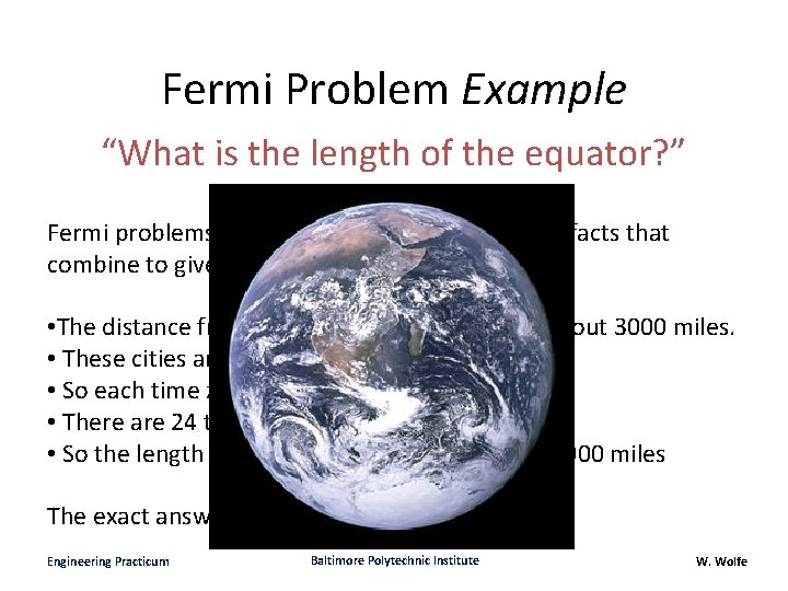 Fermi Problem Example “What is the length of the equator? ” Fermi problems are