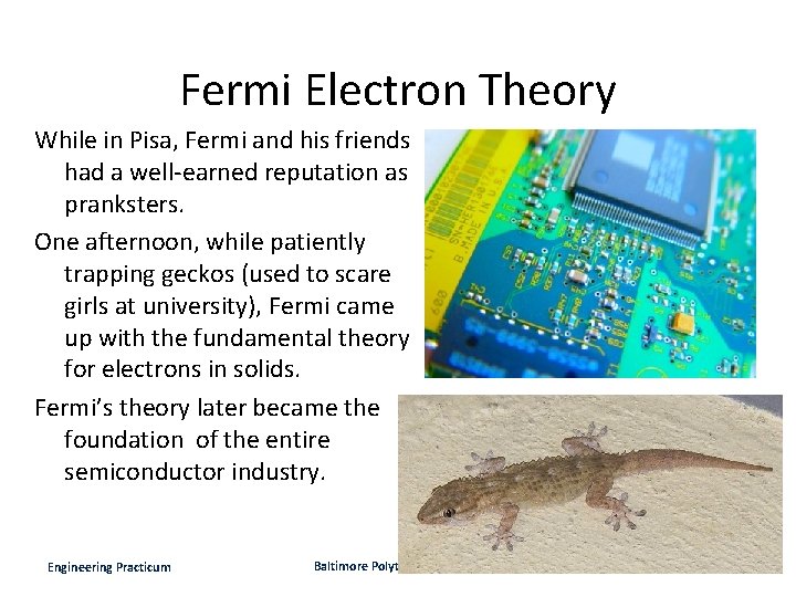 Fermi Electron Theory While in Pisa, Fermi and his friends had a well-earned reputation