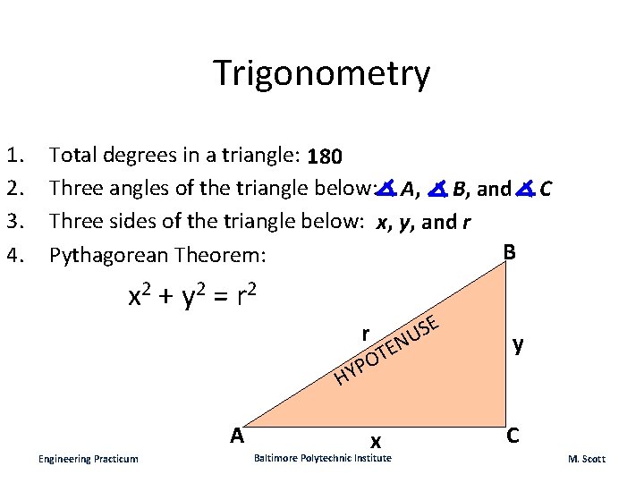 Trigonometry 1. 2. 3. 4. Total degrees in a triangle: 180 Three angles of