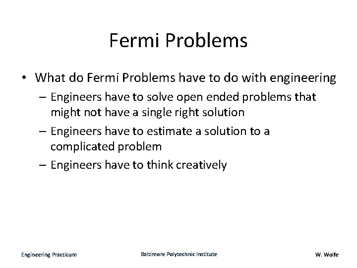 Fermi Problems • What do Fermi Problems have to do with engineering – Engineers