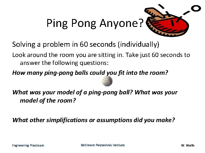 Ping Pong Anyone? Solving a problem in 60 seconds (individually) Look around the room
