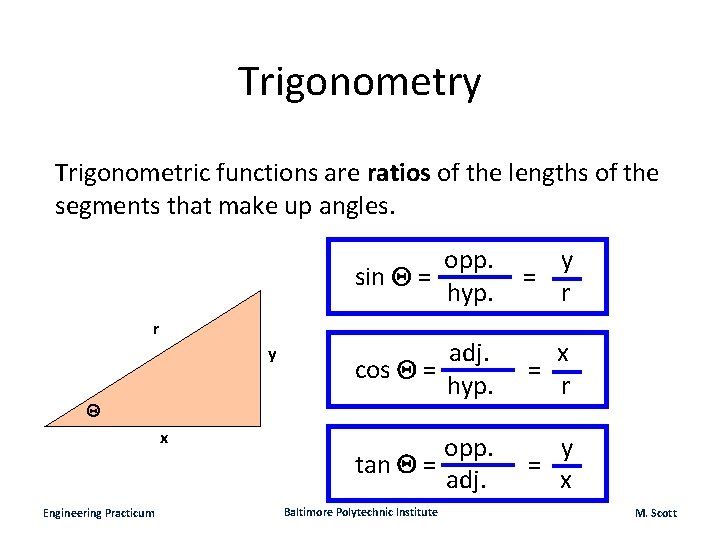 Trigonometry Trigonometric functions are ratios of the lengths of the segments that make up