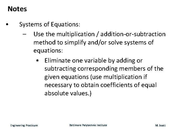 Notes • Systems of Equations: – Use the multiplication / addition-or-subtraction method to simplify
