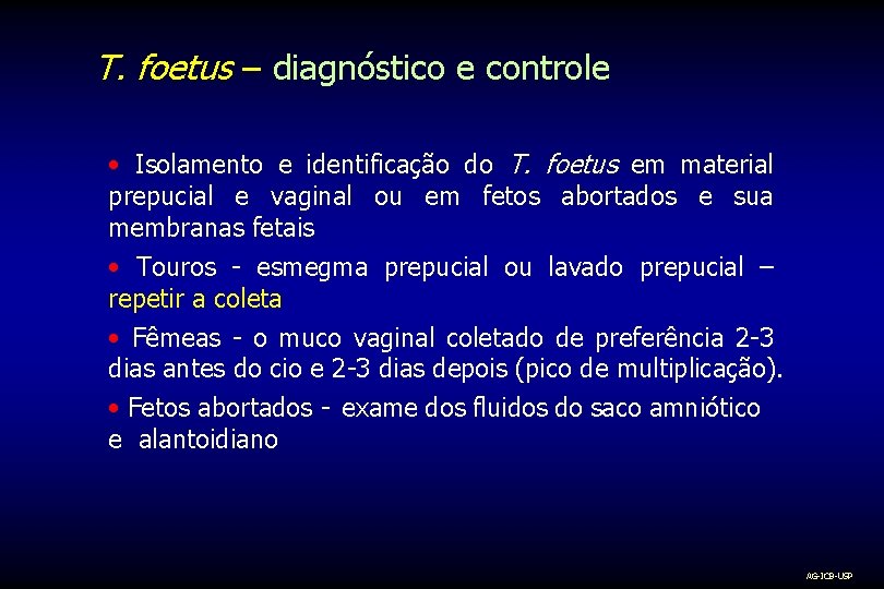 T. foetus – diagnóstico e controle • Isolamento e identificação do T. foetus em