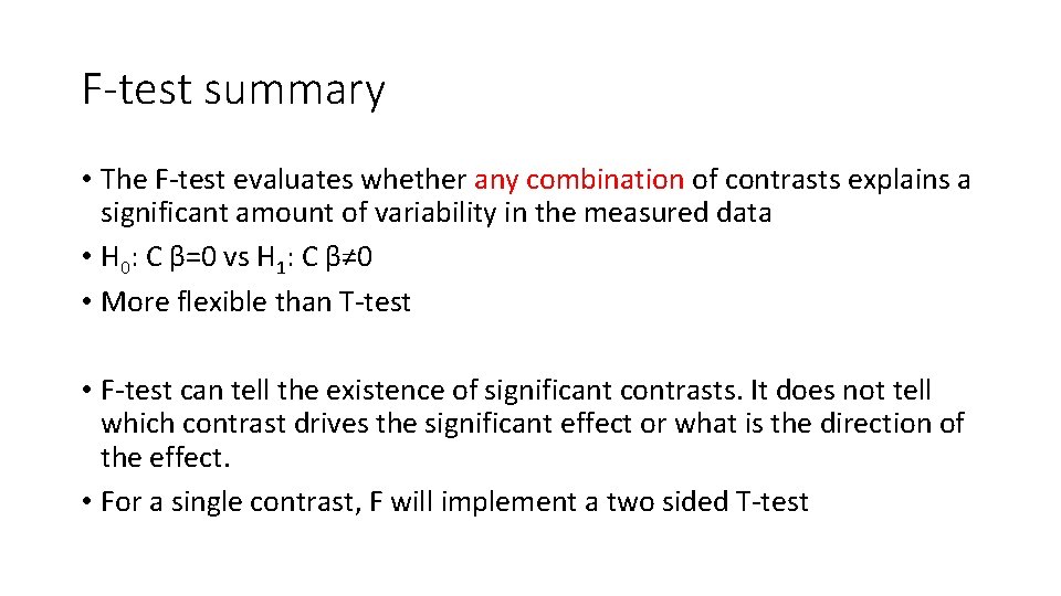 F-test summary • The F-test evaluates whether any combination of contrasts explains a significant