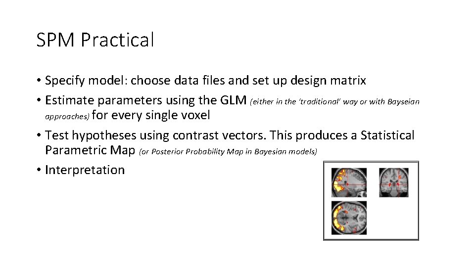 SPM Practical • Specify model: choose data files and set up design matrix •