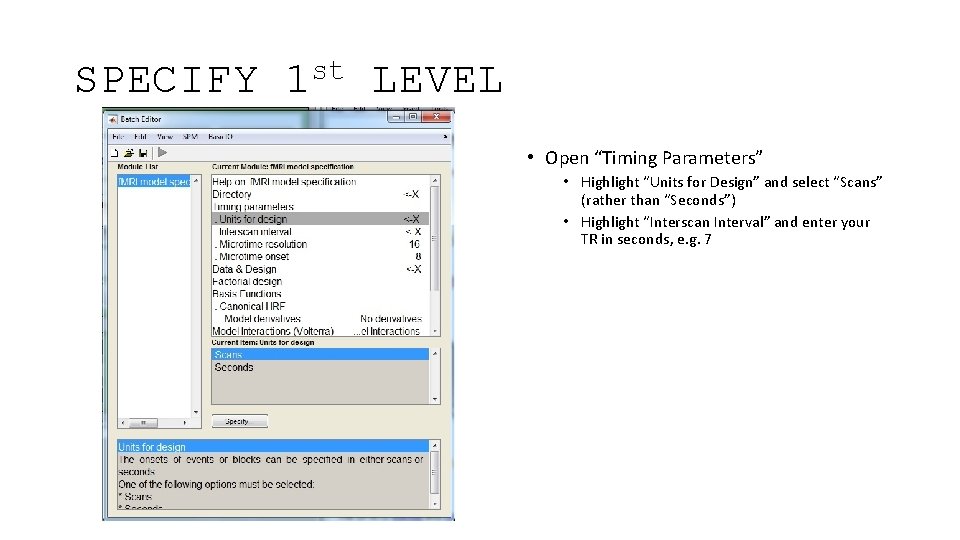 SPECIFY st 1 LEVEL • Open “Timing Parameters” • Highlight “Units for Design” and