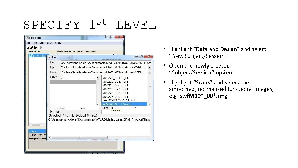 SPECIFY st 1 LEVEL • Highlight “Data and Design” and select “New Subject/Session” •