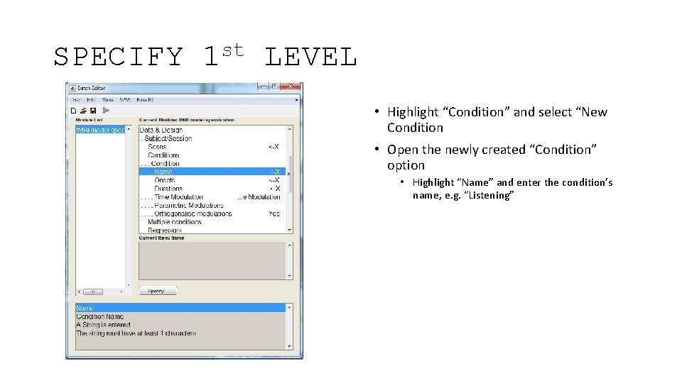 SPECIFY st 1 LEVEL • Highlight “Condition” and select “New Condition • Open the