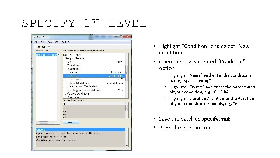 SPECIFY st 1 LEVEL • Highlight “Condition” and select “New Condition • Open the