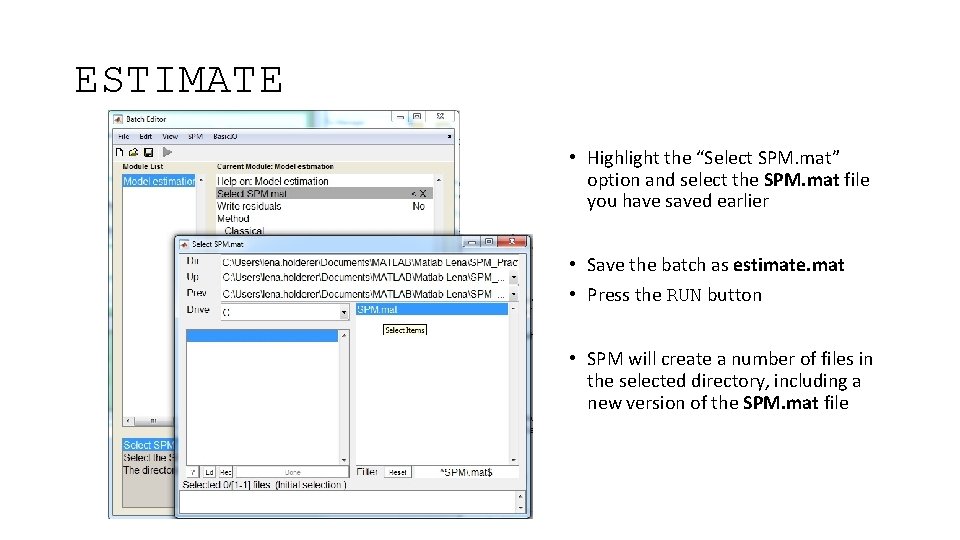 ESTIMATE • Highlight the “Select SPM. mat” option and select the SPM. mat file