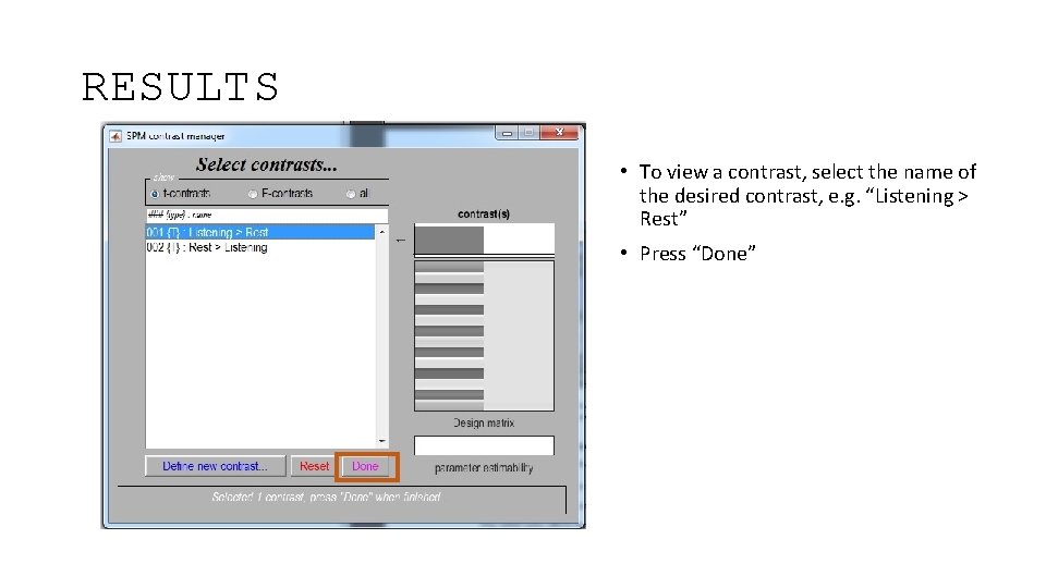 RESULTS • To view a contrast, select the name of the desired contrast, e.