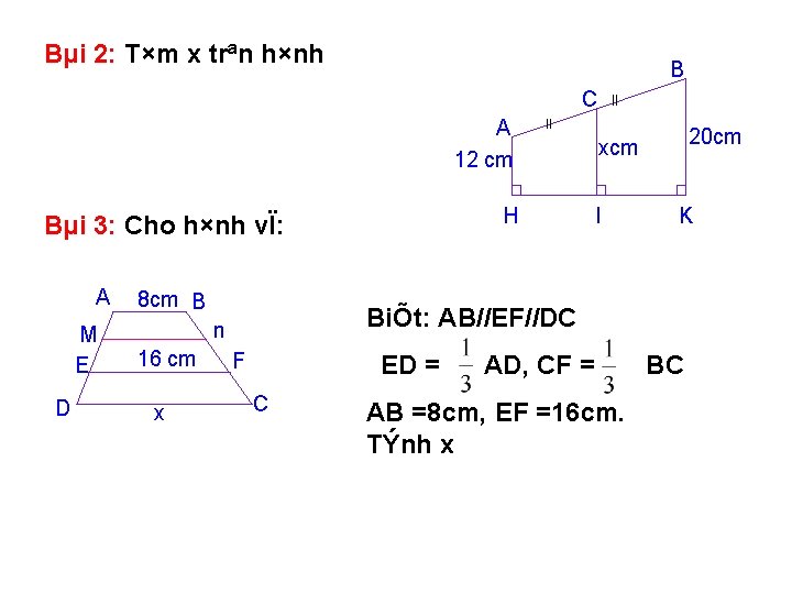 Bµi 2: T×m x trªn h×nh B C A 12 cm H Bµi 3: