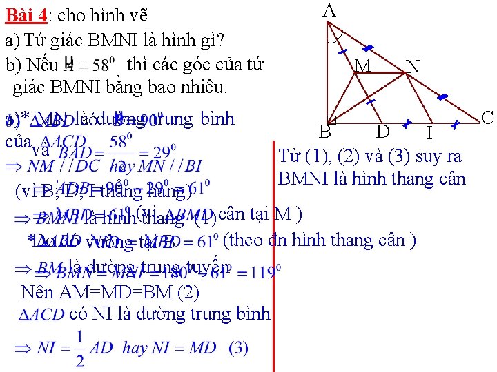 Bài 4: cho hình vẽ a) Tứ giác BMNI là hình gì? thì các