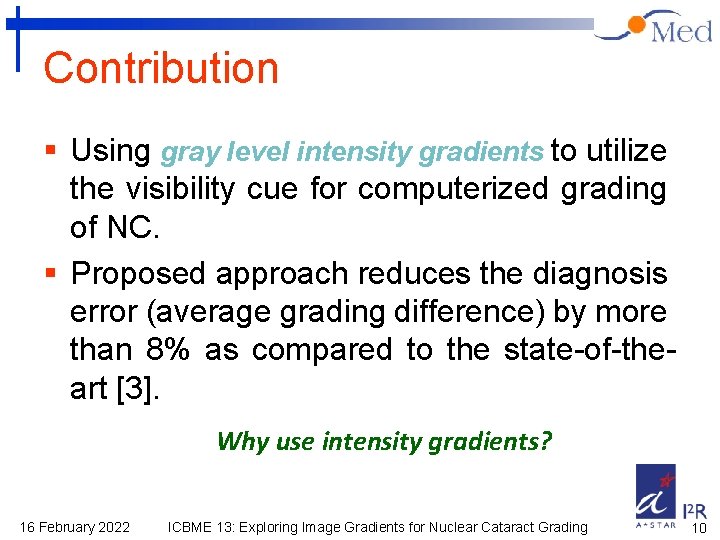 Contribution § Using gray level intensity gradients to utilize the visibility cue for computerized
