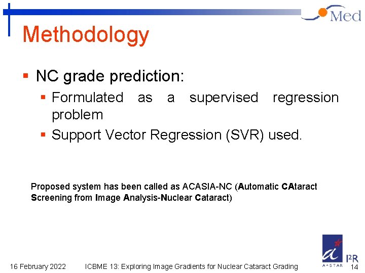 Methodology § NC grade prediction: § Formulated as a supervised regression problem § Support