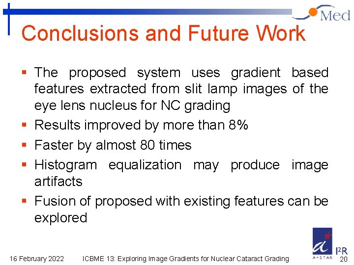 Conclusions and Future Work § The proposed system uses gradient based features extracted from
