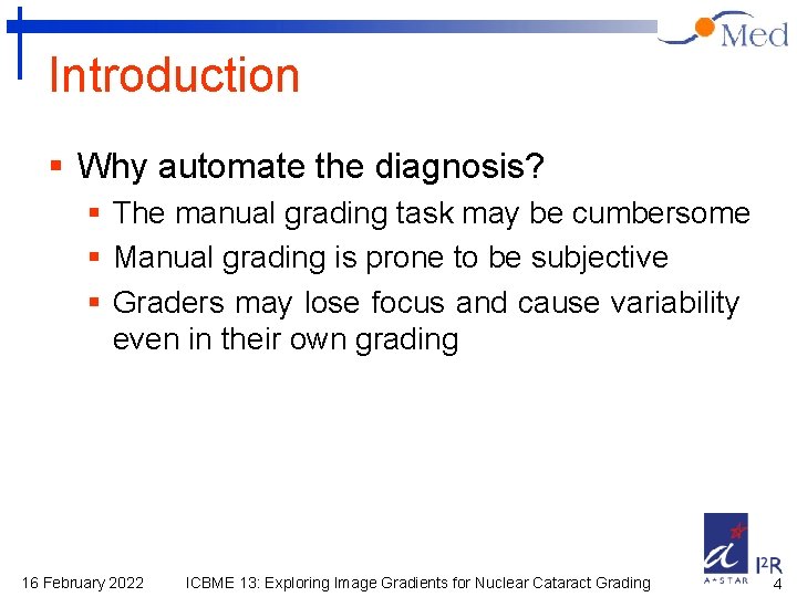 Introduction § Why automate the diagnosis? § The manual grading task may be cumbersome
