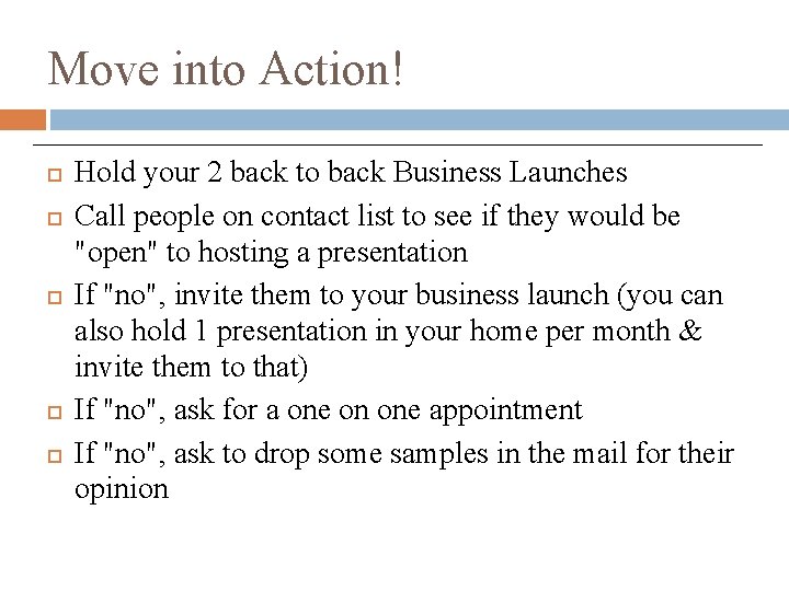 Move into Action! Hold your 2 back to back Business Launches Call people on
