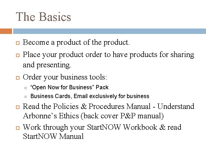 The Basics Become a product of the product. Place your product order to have