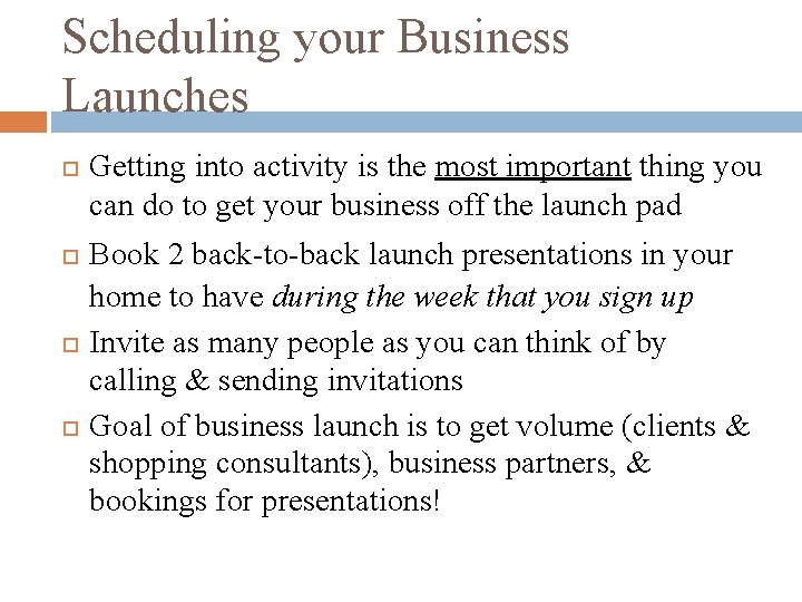 Scheduling your Business Launches Getting into activity is the most important thing you can