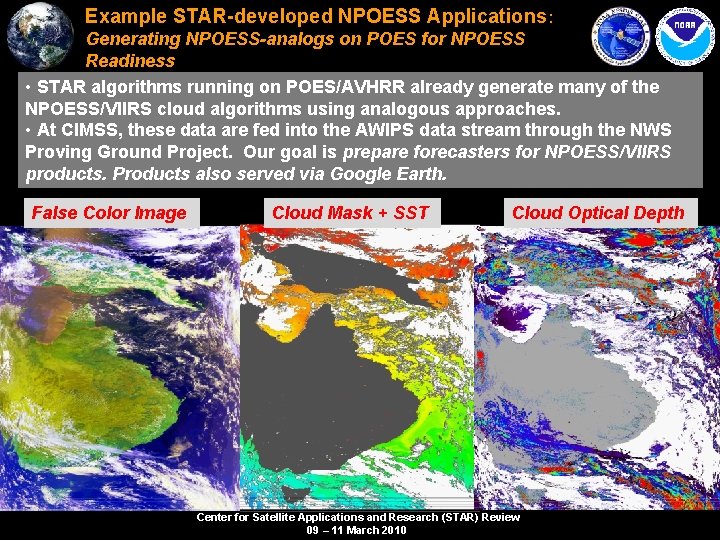 Example STAR-developed NPOESS Applications: Generating NPOESS-analogs on POES for NPOESS Readiness • STAR algorithms