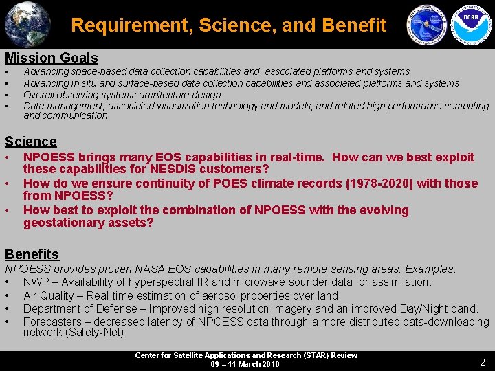 Requirement, Science, and Benefit Mission Goals • • Advancing space-based data collection capabilities and