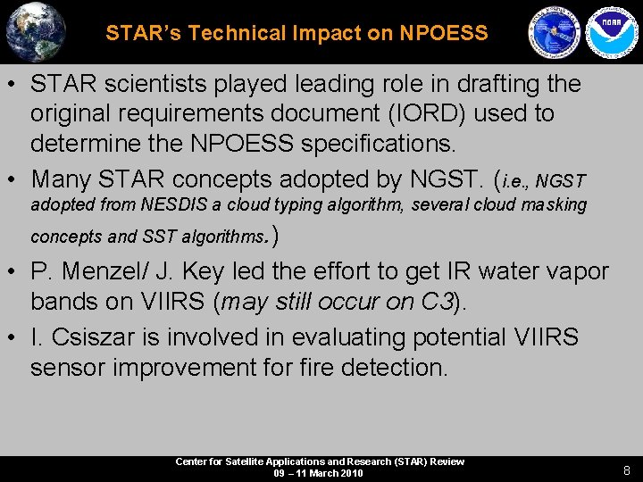 STAR’s Technical Impact on NPOESS • STAR scientists played leading role in drafting the